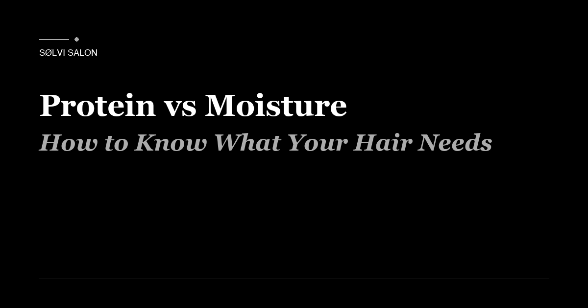 Protein vs Moisture: How to Know What Your Hair Needs